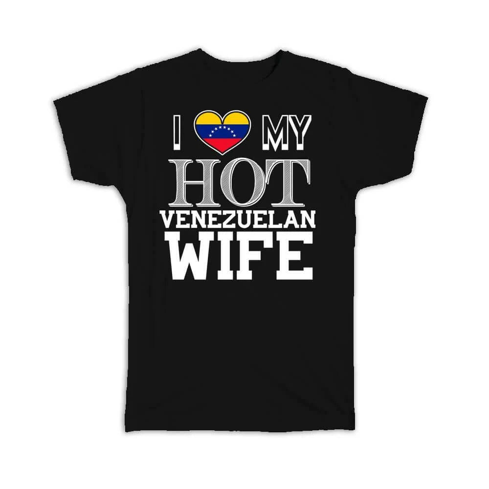 Gift T-Shirt : I Love My Hot Venezuelan Wife Venezuela Flag Country Valentines
