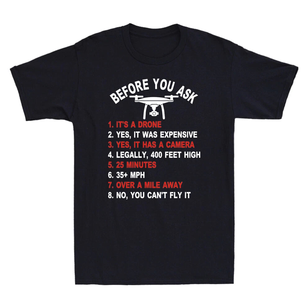 Before You Ask It's A Drone List Graphic Shirt Funny Drone Men's Cotton T-Shirt