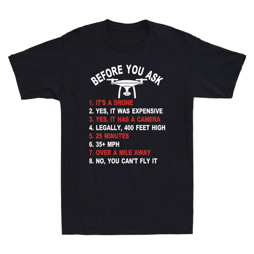 Before You Ask It's A Drone List Graphic Shirt Funny Drone Men's Cotton T-Shirt