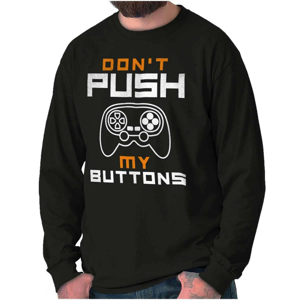 Video Game Attitude Don't Push My Buttons Long Sleeve Tshirt for Men or Women