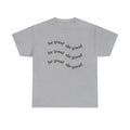 Be Good Do Good T-Shirt | Positive Message Tee