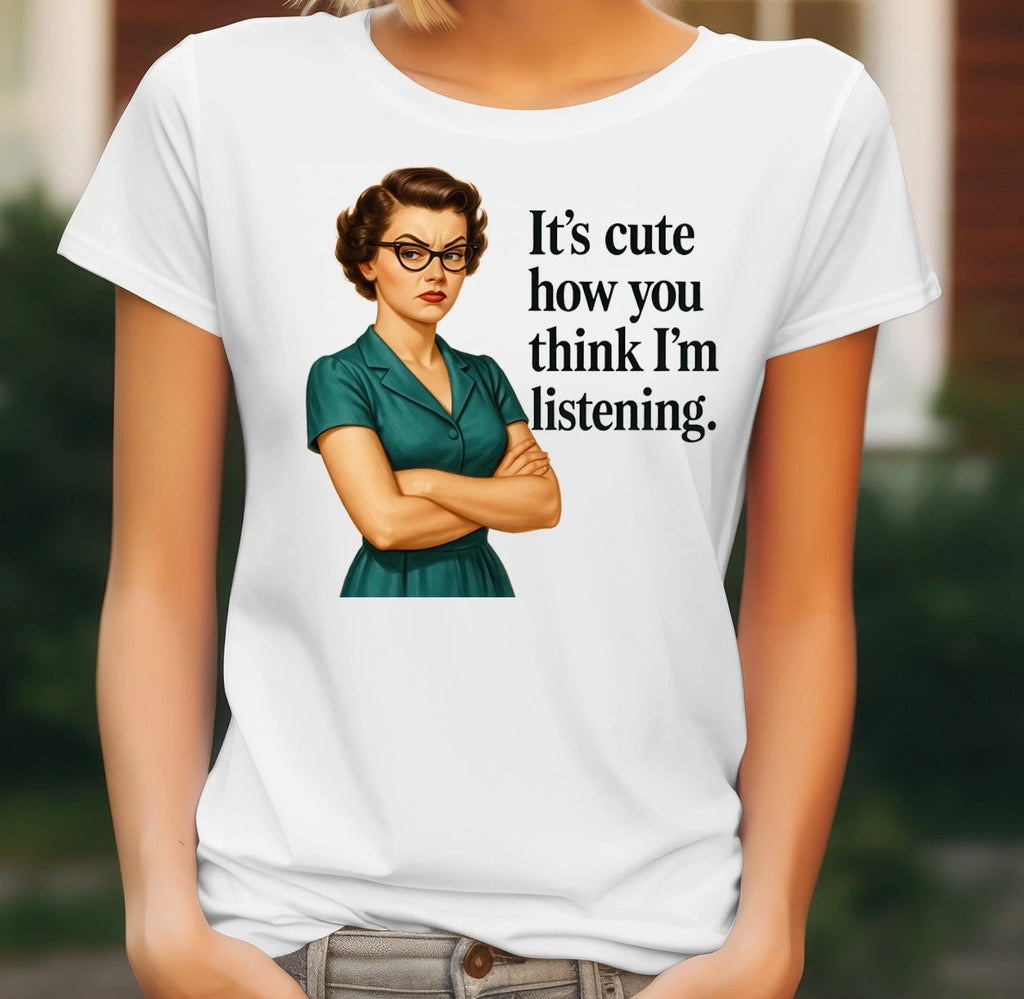 Funny Not Listening Quote T Shirt Ladies Retro Sarcastic Tee