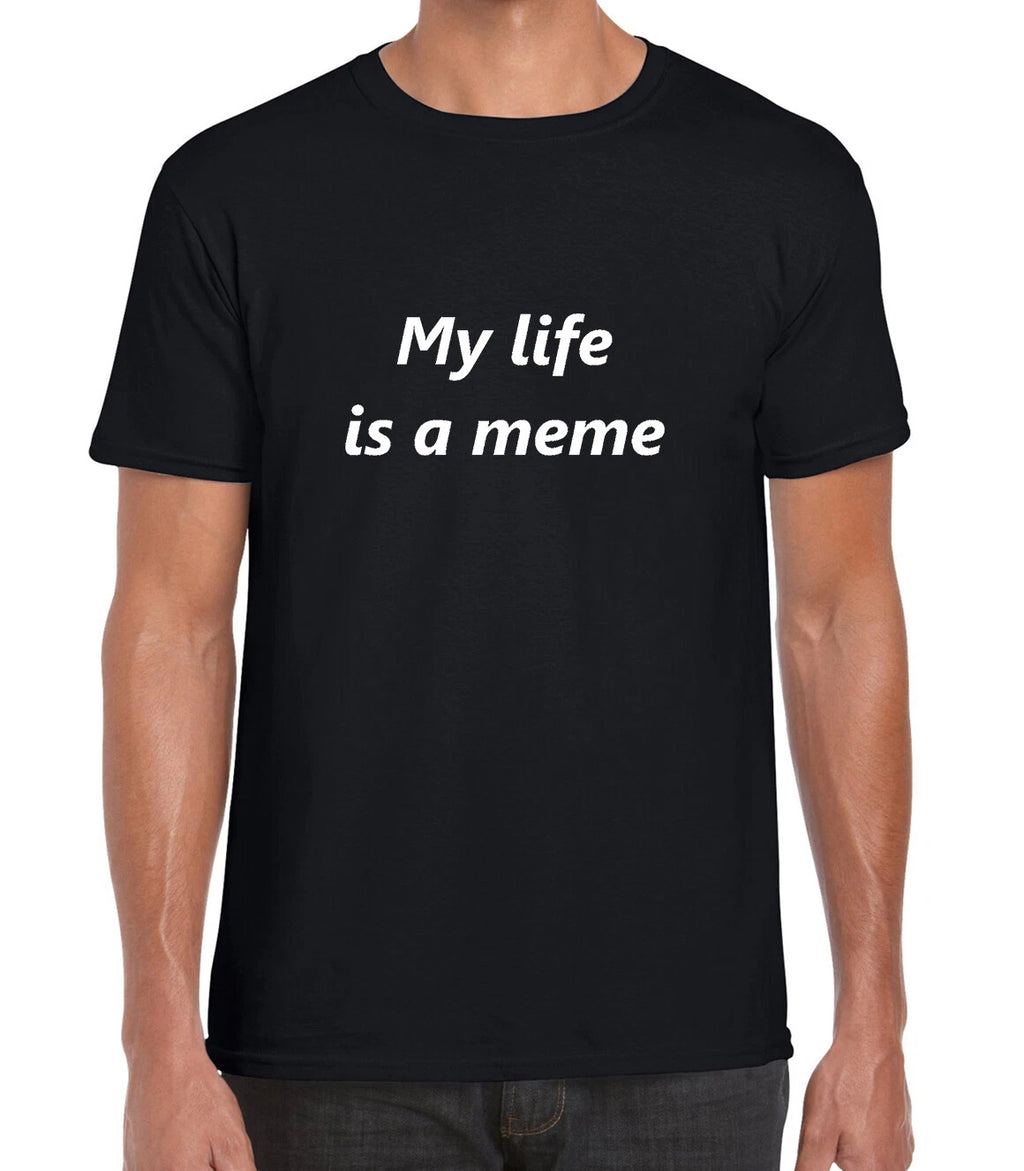 My Life is Meme Funny Men's Unisex Printed Cotton T-shirt Top Tee Sportswear