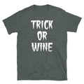Trick or Wine Halloween Humor Spooky Novelty Alcohol Short-Sleeve Unisex T-Shirt