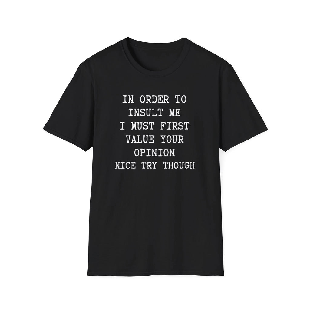 T-shirt Funny, In Order To Insult Me T-shirt. Joke Sarcastic Tee T-Shirt