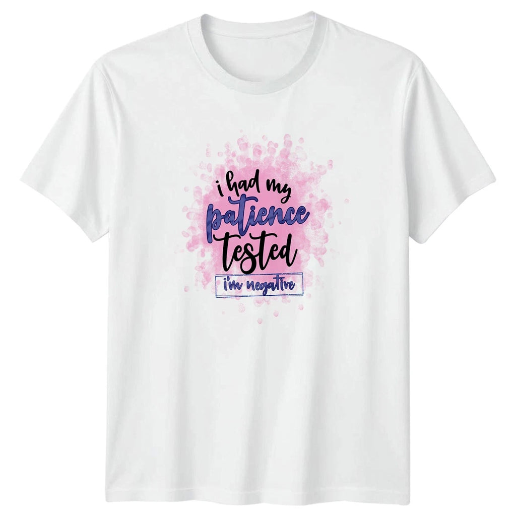 I Had My Patience Tested T-Shirt Sarcastic Sayings Humor Gift For Him And Her
