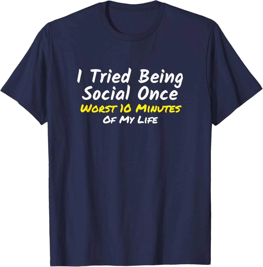 Introvert Humor I Tried Being Social Once Quote T-Shirt