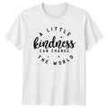 A Little Kindness Can T-Shirt Motivational Gift For Him And Her