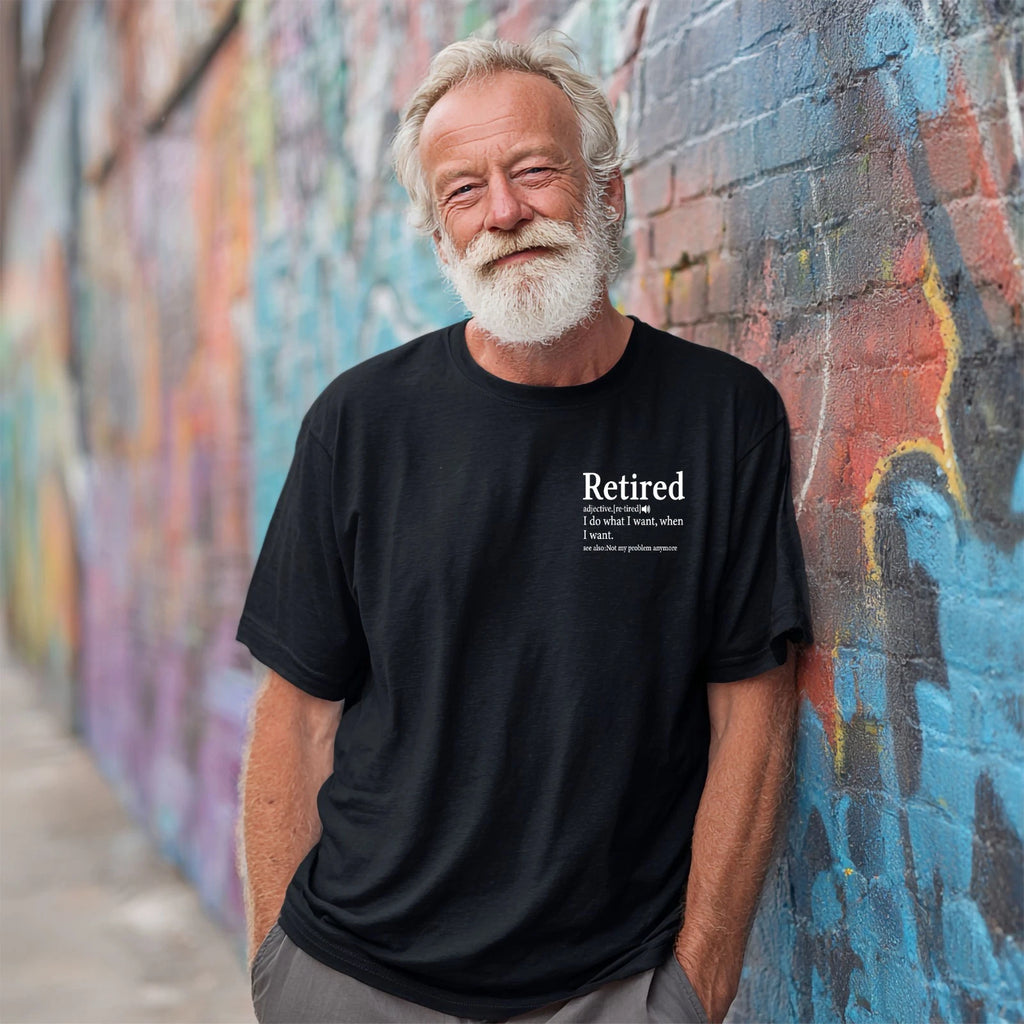 Retired Funny T-Shirt – Retirement Humor Tee
