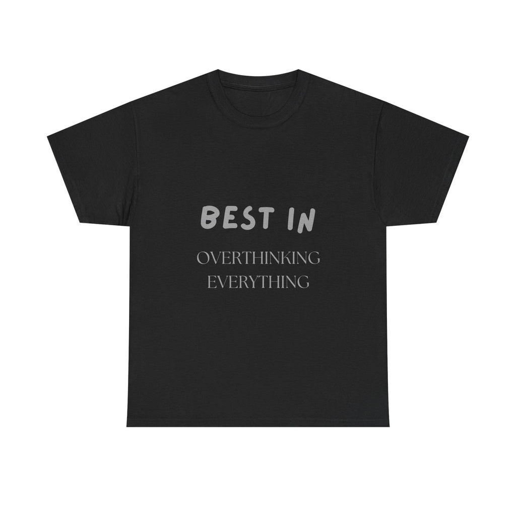 Best in Overthinking Everything Shirt Funny Anxious Thoughts T-Shirt