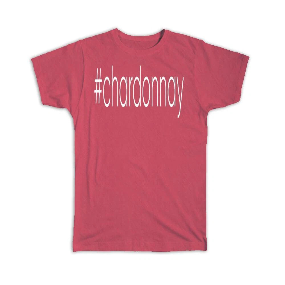 Gift T-Shirt : Hashtag Chardonnay Hash Tag Social Media