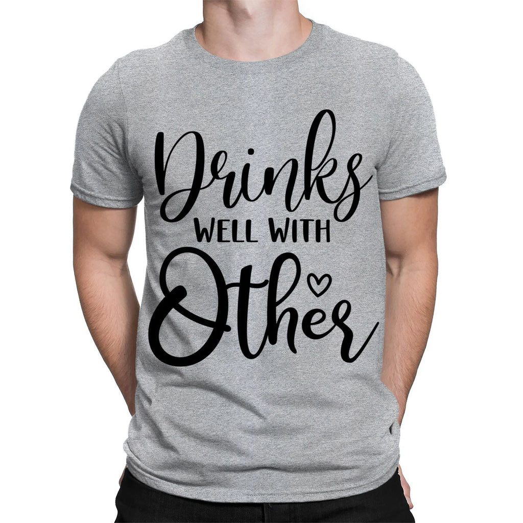 Drinks Well With Others Sarcastic Sarcasm Funny Quote Mens Womens T-Shirts#TA-89