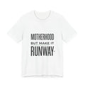 Motherhood But Make It Runway Tee | minimalist mom shirt, streetwear mom