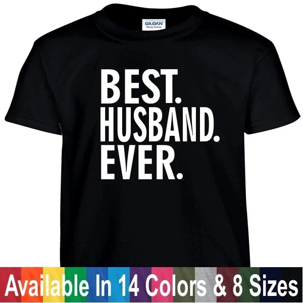Best Husband Ever T Shirt Funny Fathers Day Gift for Hubby Tee Shirt