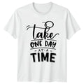 Take One Day At A T-Shirt Mental Health Motivational Birthday Gift