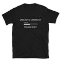 Comment Loadign Please Wait Joke Gift Classic Fit TShirt