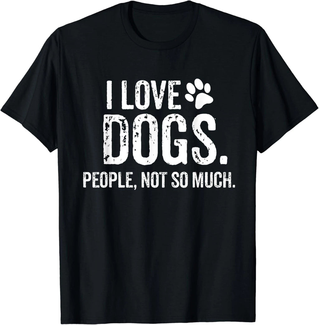 I Love Dogs_ People_ Not So Much Funny Dog Lover  Gift Unisex T-Shirt
