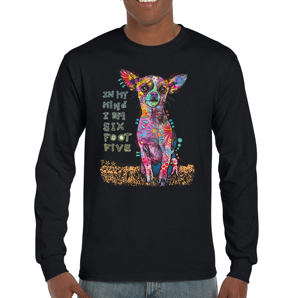 In My Mind I'm Six Foot Five Long Sleeve T-shirt Dean Russo Funny Chihuahua