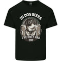 Dog Beers Ive Only Had 2 Funny Beer Alcohol Mens Cotton T-Shirt Tee Top