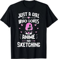 Just A Girl Who Loves Anime and Sketching Kawaii Clothes T-Shirt