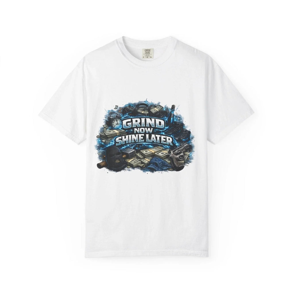Grind Now Shine Later T-shirt | Money, Hustle Graphic Tee