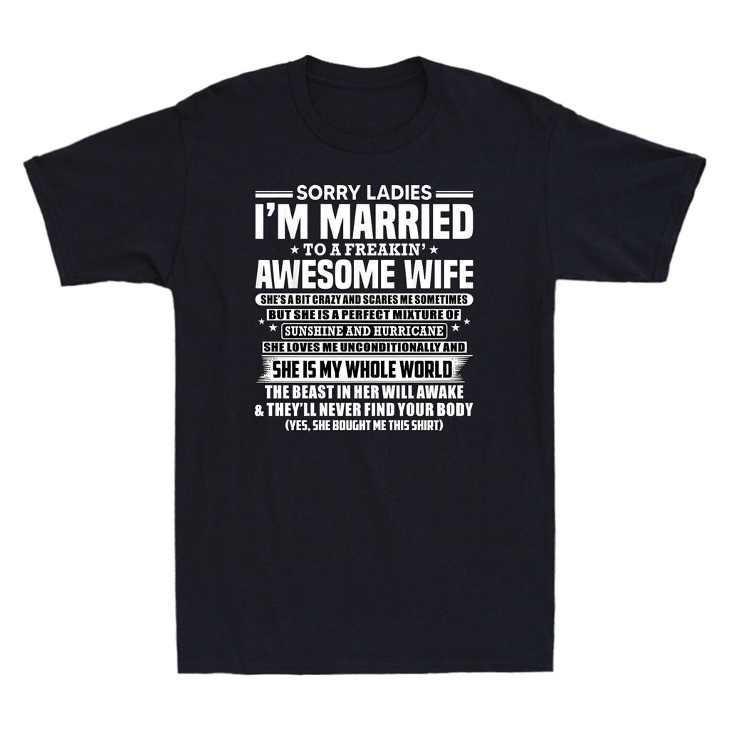 Sorry Tee Awesome Married Shirt A T-Shirt To Gift Ladies Wife Freakin' Funny I'm