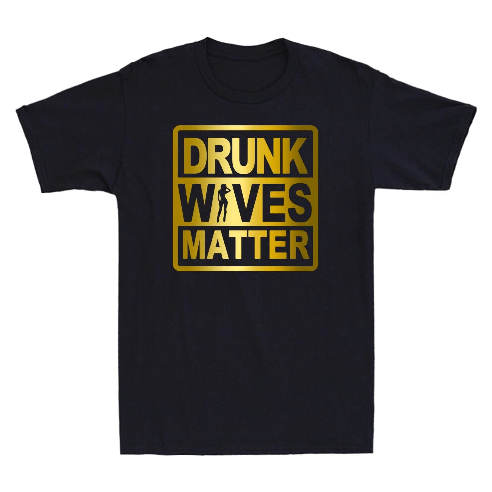 Drunk Wives Matter Shirt Golden Print Funny Wine Drinking Wife T-shirt