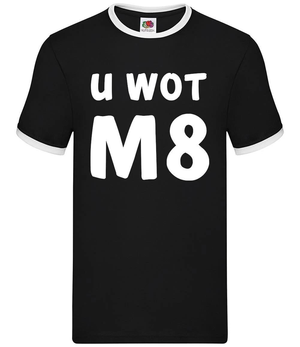 U Wot M8 - Mens Ringer - You What Mate Meme Funny Slang Teen Rude