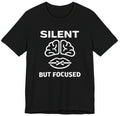 Silent But Focused T-Shirt – Minimalist Focus Mindset Tee
