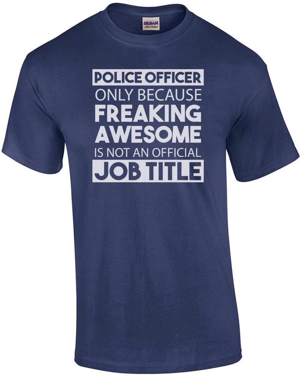 Police Officer only because freaking awesome is not an official job title - p...