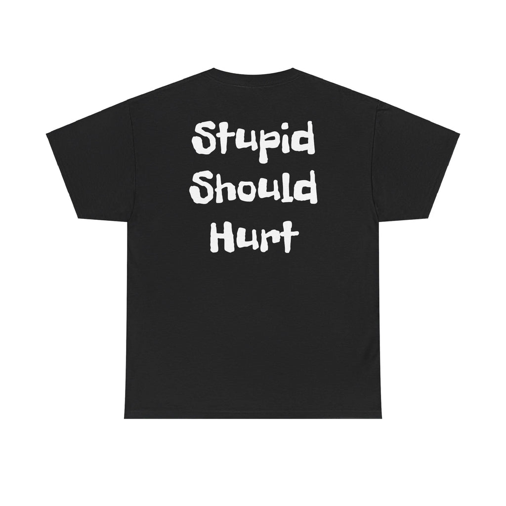 Stupid Should Hurt Attitude Funny Unisex Heavy Cotton Tee