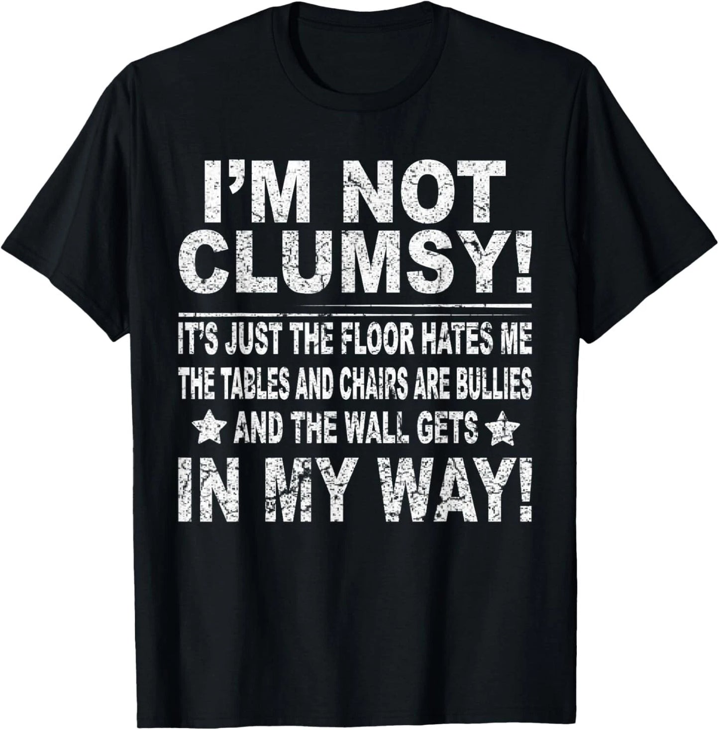I'm not clumsy funny sayings sarcastic men women boys girls Gift Unisex T-Shirt