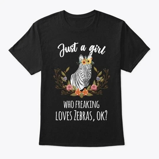 Girl Freaking Loves Zebra Boho Style T-Shirt Made in the USA Size S to 5XL