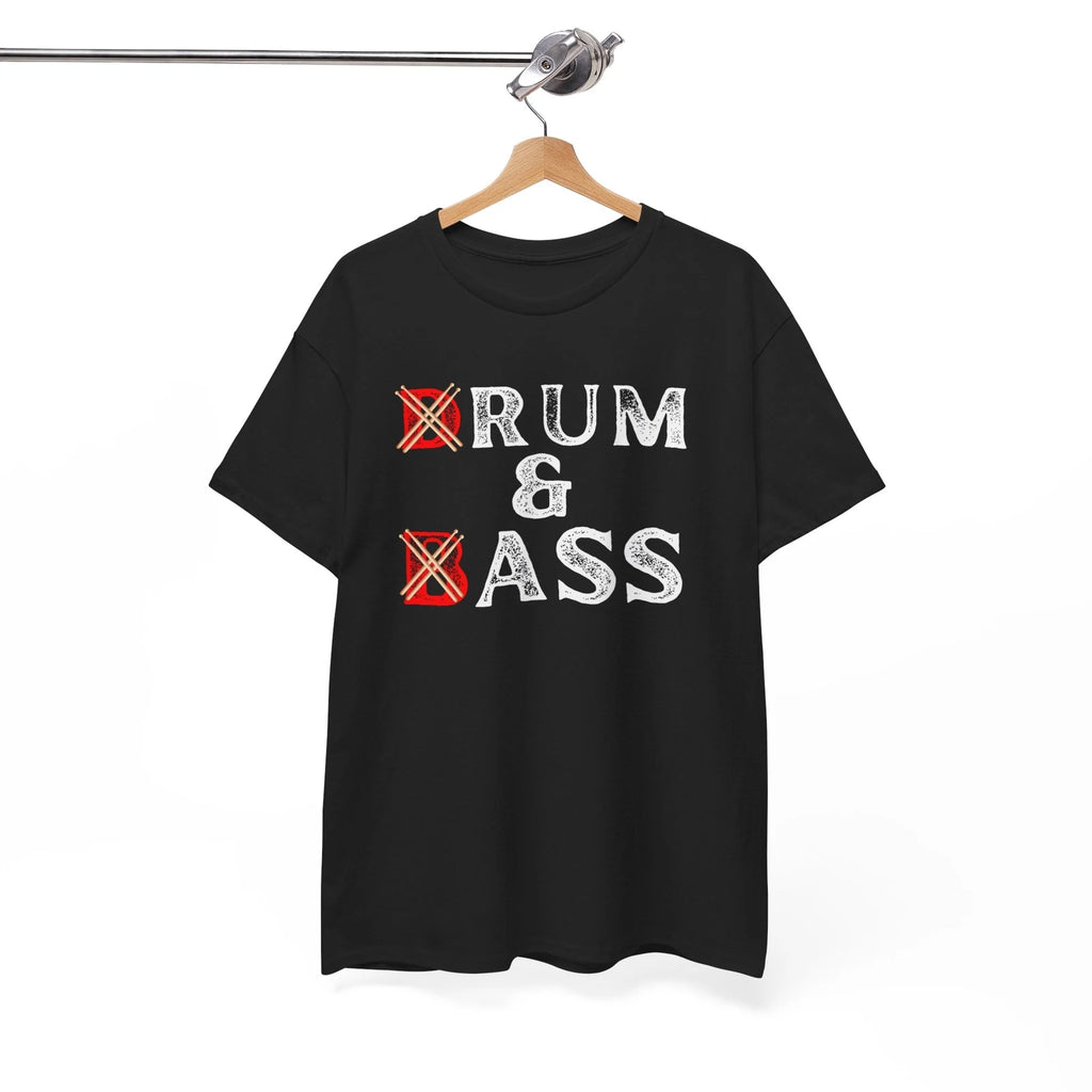 Drum And Bass, Funny Saying Sarcastic Quote T-Shirt