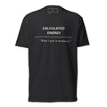 Calculated Collection Shirt | Premium Minimalist  Unisex T-Shirt