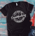 Let's Keep The Dumbfuckery to a Minimum Today, Black Short Sleeve Unisex T-shirt