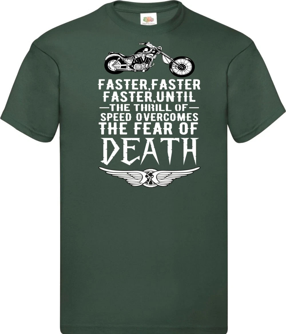 Faster Until The Thrill Of Speed Novelty T Shirt Various Colours And Sizes