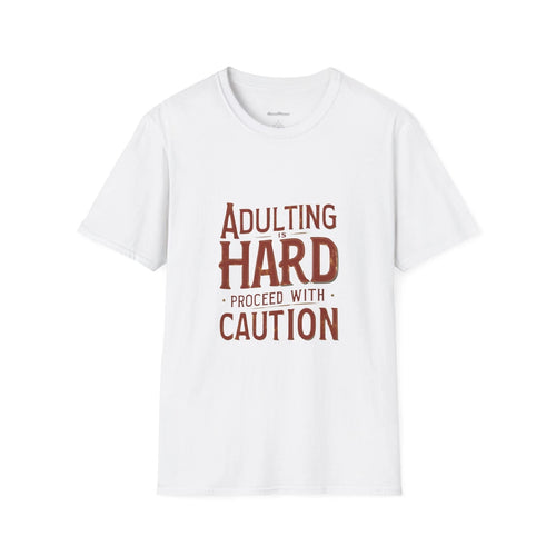 Adulting is Hard Unisex Softstyle T-Shirt, Proceed with Caution Funny Tee