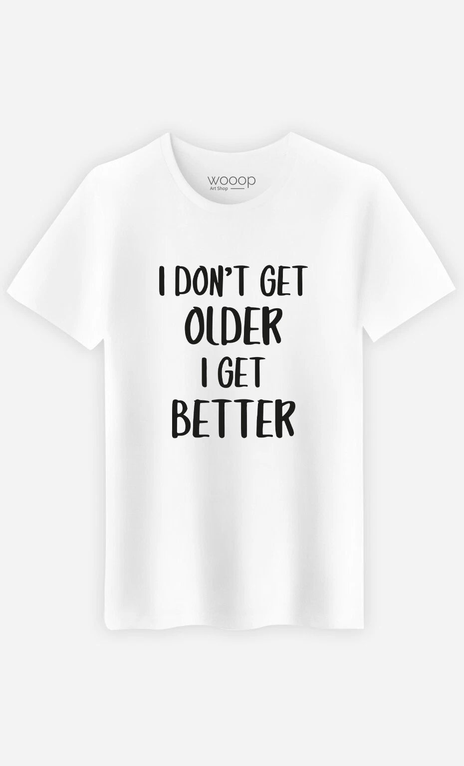 Men's Short Sleeve T-Shirt White, I DON'T GET OLDER I GET BETTER