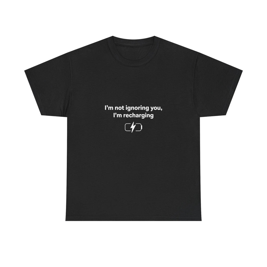 I’m Not Ignoring You I’m Recharging Tee | Introvert Charging Shirt