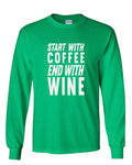Start With Coffee End With Wine Long Sleeve T-Shirt Drinking Daily Routine Tee