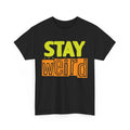 Stay Weird & Stay Fun T-Shirt | Cool & Creative Graphic Tee | Girl Power Shirt