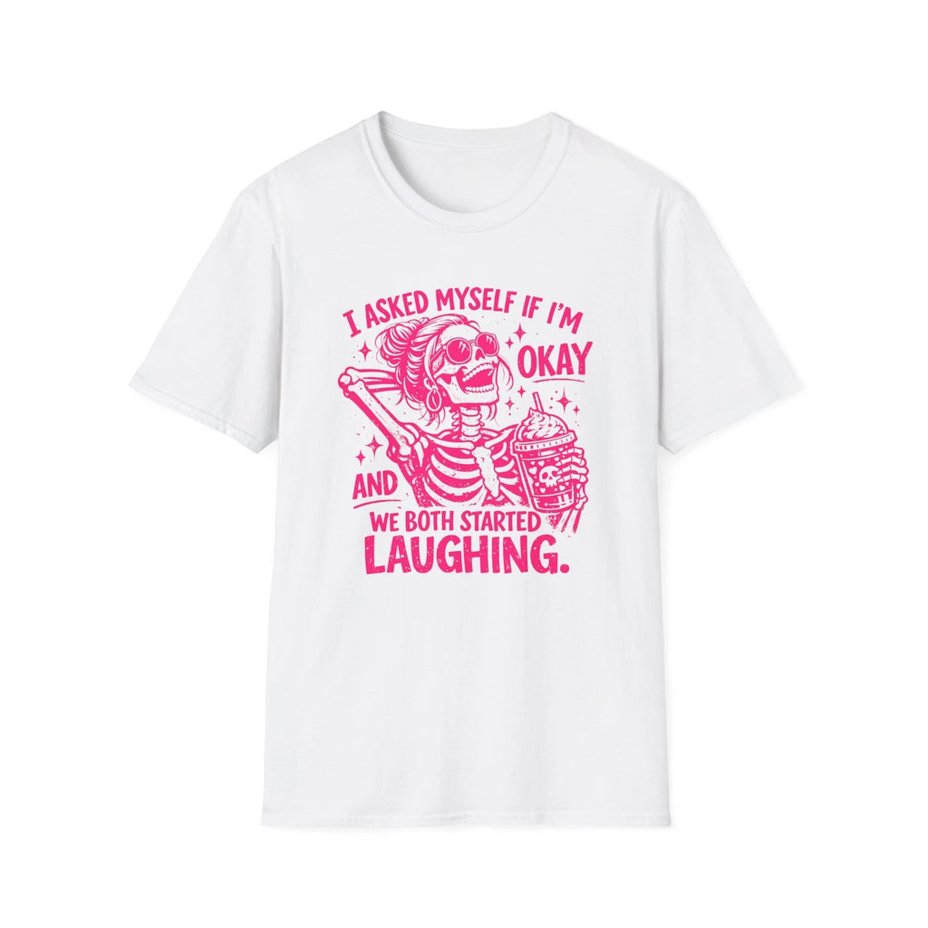 I Asked Myself If I'm Okay Skeleton Laughing T-Shirt | Funny Sarcastic Tee