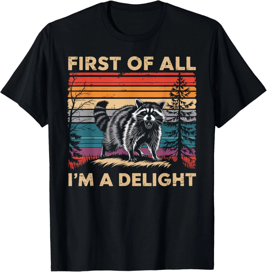 Raccoon First of All Im A Delight Racoon Gifts for Men Women Gift Unisex T-Shirt