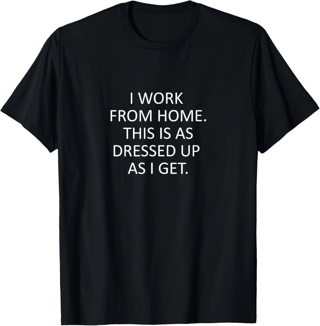 Sarcastic saying Funny work from home WFH quote Gift Unisex T-Shirt