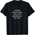 Sarcastic saying Funny work from home WFH quote Gift Unisex T-Shirt
