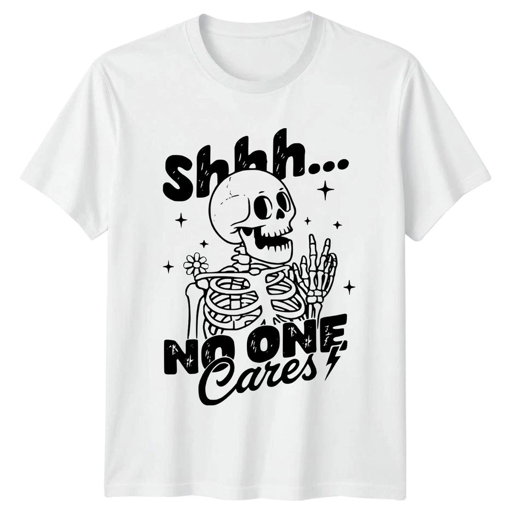 Shhh No One Cares Skeleton Sarcastic Graphic Mens Womens Tee Unisex Humorous Top
