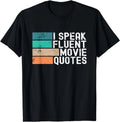 I Speak Fluent Movie Quotes Funny Sarcastic Movies Lovers Gift Unisex T-Shirt