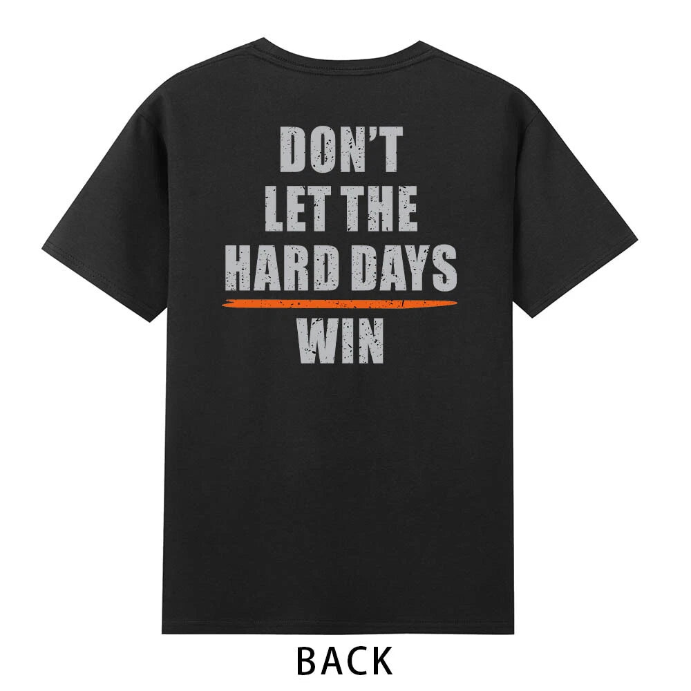 Don't Let The Hard Days Win Funny Sarcastic T-Shirt