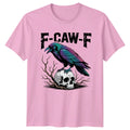 F-Caw-F Ravens Skulls Gothic Animals Mens Womens Graphic Tee